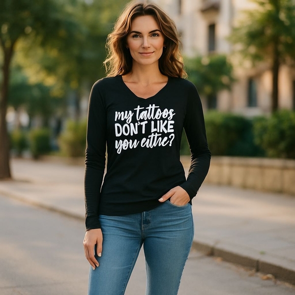 "My Tattoos Don't Like You Either" Graphic Tee - Picture 1 of 7